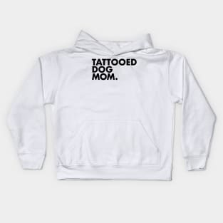 Tattooed Dog Mom Kids Hoodie